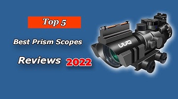 Top 5 Best Prism Scopes of 2025