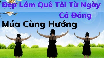 Múa Cùng Hướng 💓 Đẹp Lắm Quê Tôi Từ Ngày Có Đảng (link hướng dẫn nhấp chữ v). Dân Vũ Cha Cha
