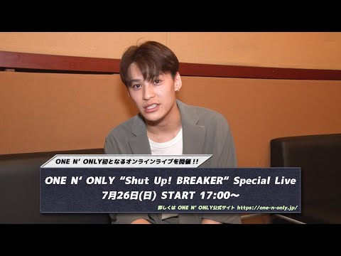 TETTA（ONE N' ONLY）／"Shut Up! BREAKER" Special Live コメント動画