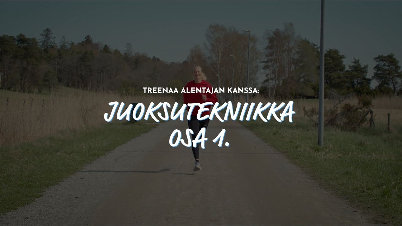 Alentajan Juoksukoulu | Juoksutekniikka Osa 1
