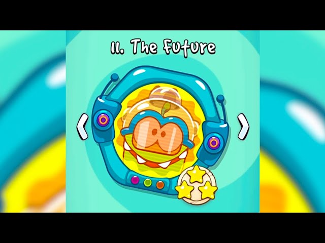 Cut The Rope Time Travel SeaSon 10 - The Future Level 10.1-10.15 