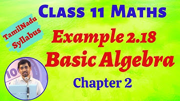 Class 11 Maths | Example 2.18 Basic Algebra Chapter 2 | TN new Syllabus | AlexMaths