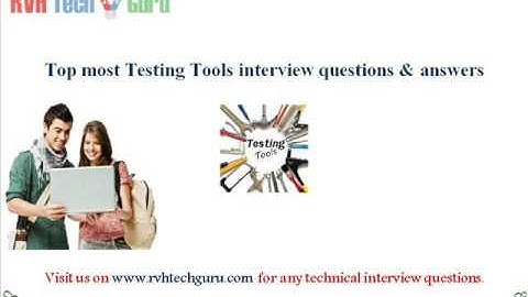 Top most Testing tools interview questions and answers-RVH Tech guru
