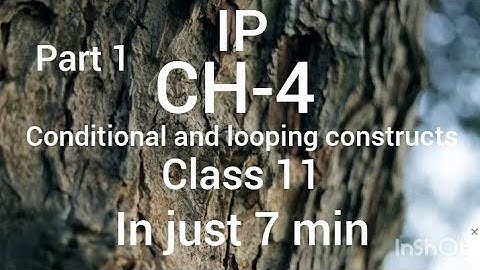 IP Class-11 Ch-4 conditional and looping constructs Preeti Arora and NCERT @yoshitabehlvlogs