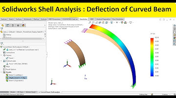 Solidworks simulation | How to do shell analysis | Deflection of curved beam
