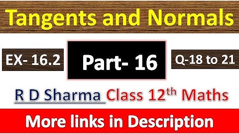 Tangents and Normals | Class 12th R D Sharma Maths Solution | Chapter 16 | Part 16