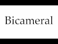 How to Pronounce Bicameral