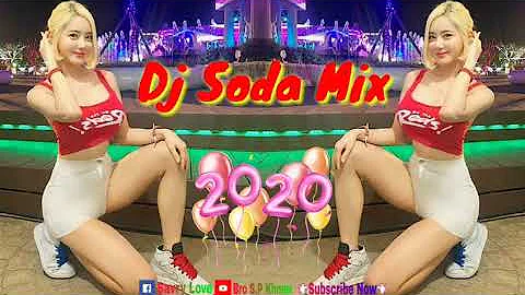 Remix dj soda - (Bro S.P Khmer)