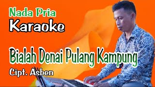 Karaoke Bialah Denai Pulang Kampung || Nada Pria || Minang Lamo