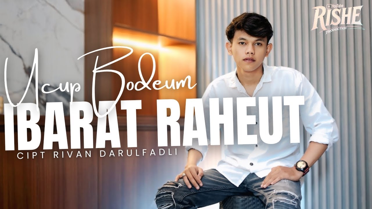 IBARAT RAHEUT - FAJAR RUDYANSAH COVER UCUP BODEUM || CIPT. RIVAN DARUL FADLY