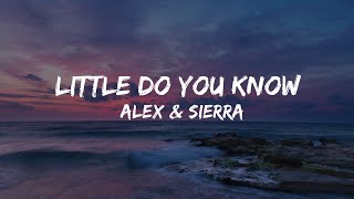 Little Do You Know - Alex & Sierra (Lyrics)