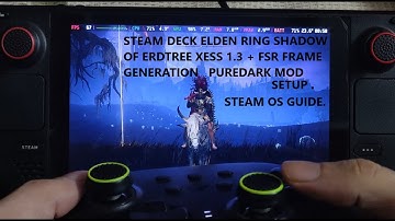 Steam Deck Elden Ring Shadow of Erdtree FSR3 Frame Generation + XeSS 1.3 Puredark Mod Steam OS Guide