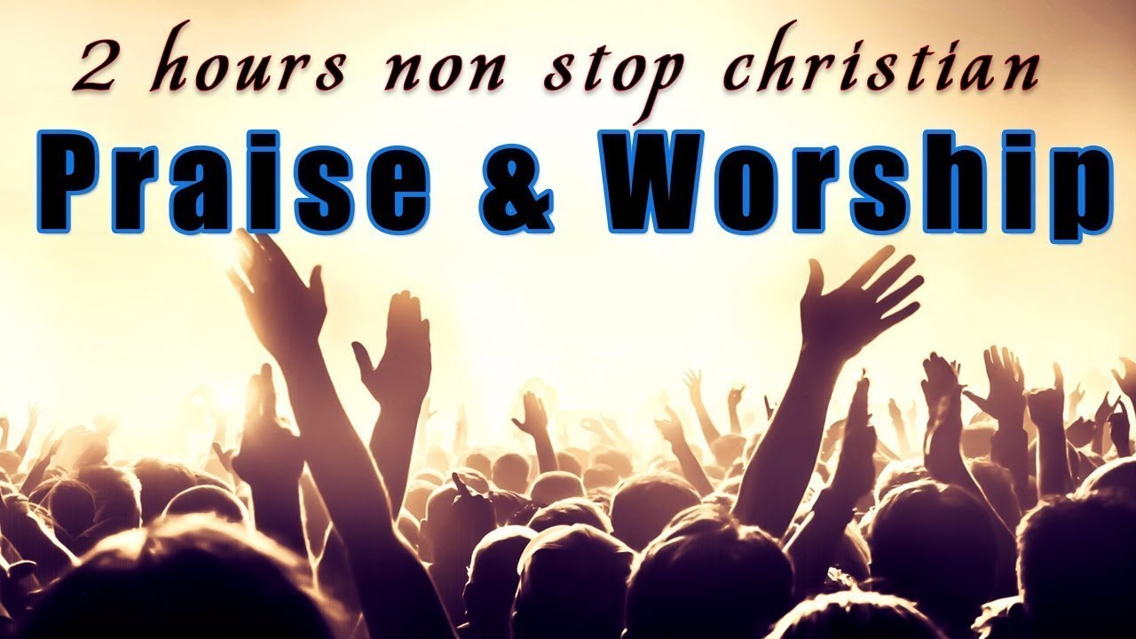 2 Hours Non Stop Worship Songs With Lyrics WORSHIP & PRAISE SONGS