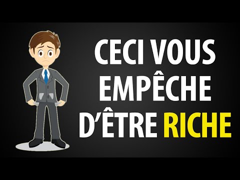 Vidéo: Ce Qui Nous Empêche De Devenir Riche