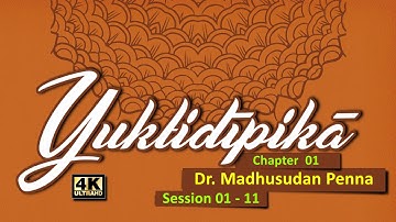 Lecture on Yuktidipika(Chp. 1) by Dr. Madhusudan Penna - Session 01 of 11