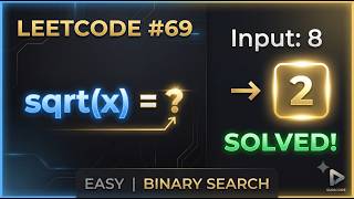 LeetCode 69: Sqrt(x) | Binary Search Explained Step by Step | Best Interview Approach 🔥