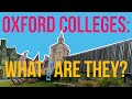 Oxford colleges    what exactly are they