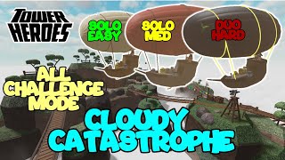 CLOUDY CATASTROPHE ALL CHALLENGE MODE, TOWER HEROES, ROBLOX