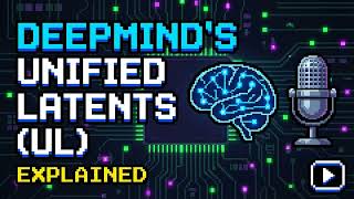 DeepMind's Unified Latents (UL) Explained