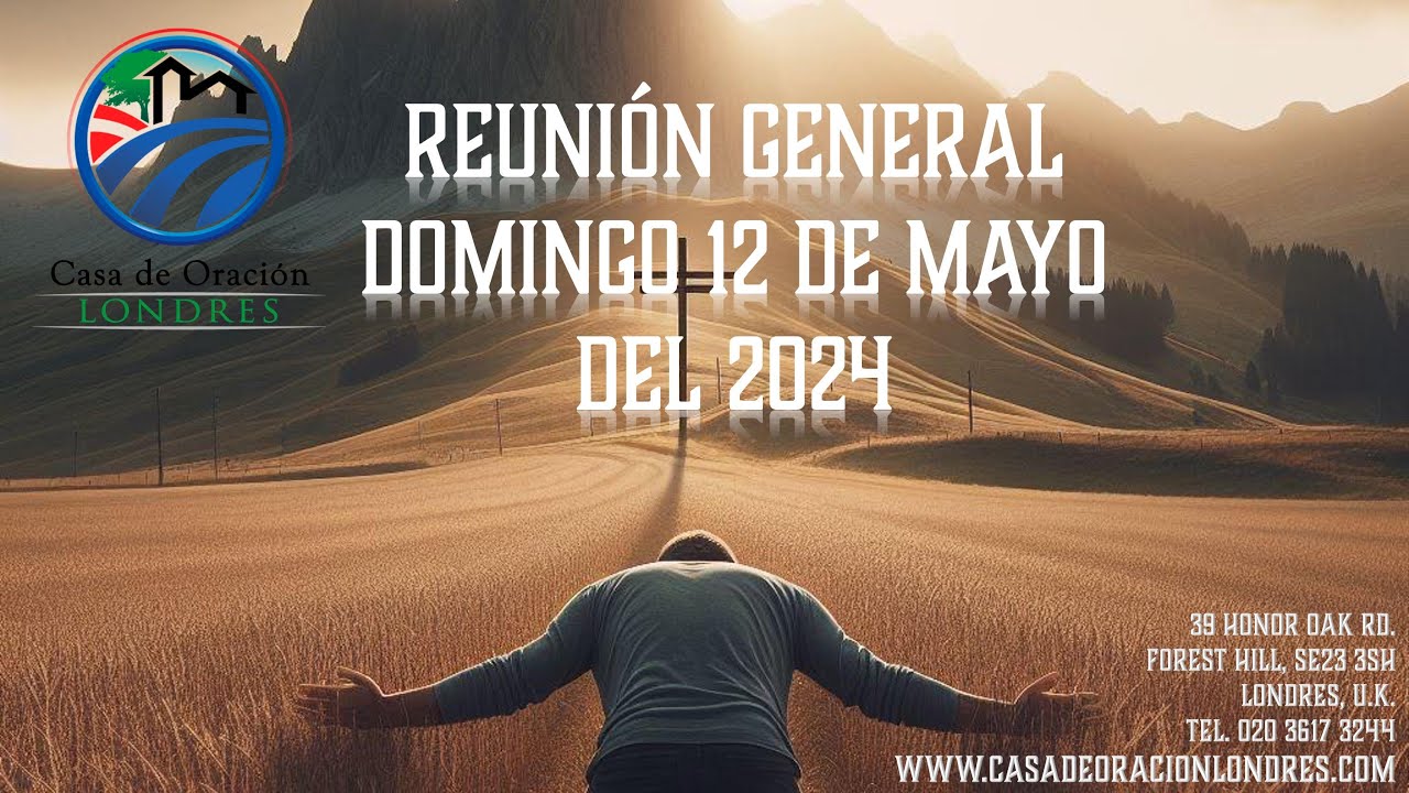 REUNIÓN GENERAL DOMINGO 5 DE MAYO DEL 2024 - YouTube