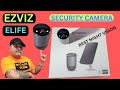 EZVIZ ELIFE BEST SECURITY CAMERA SND NIGHT VISION UNBOXING FULL REVIEW