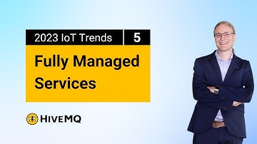 2023 IoT Trends Part 5 | Fully Managed Services