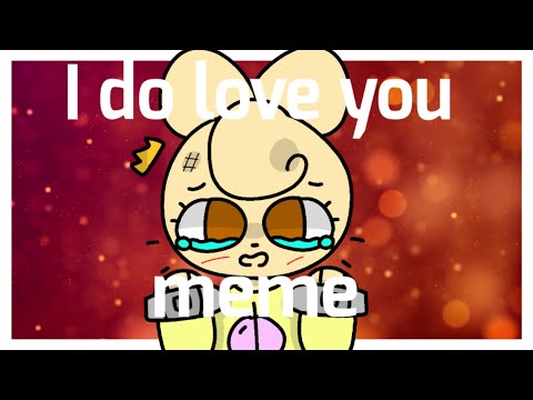 i-do-love-you-|-meme