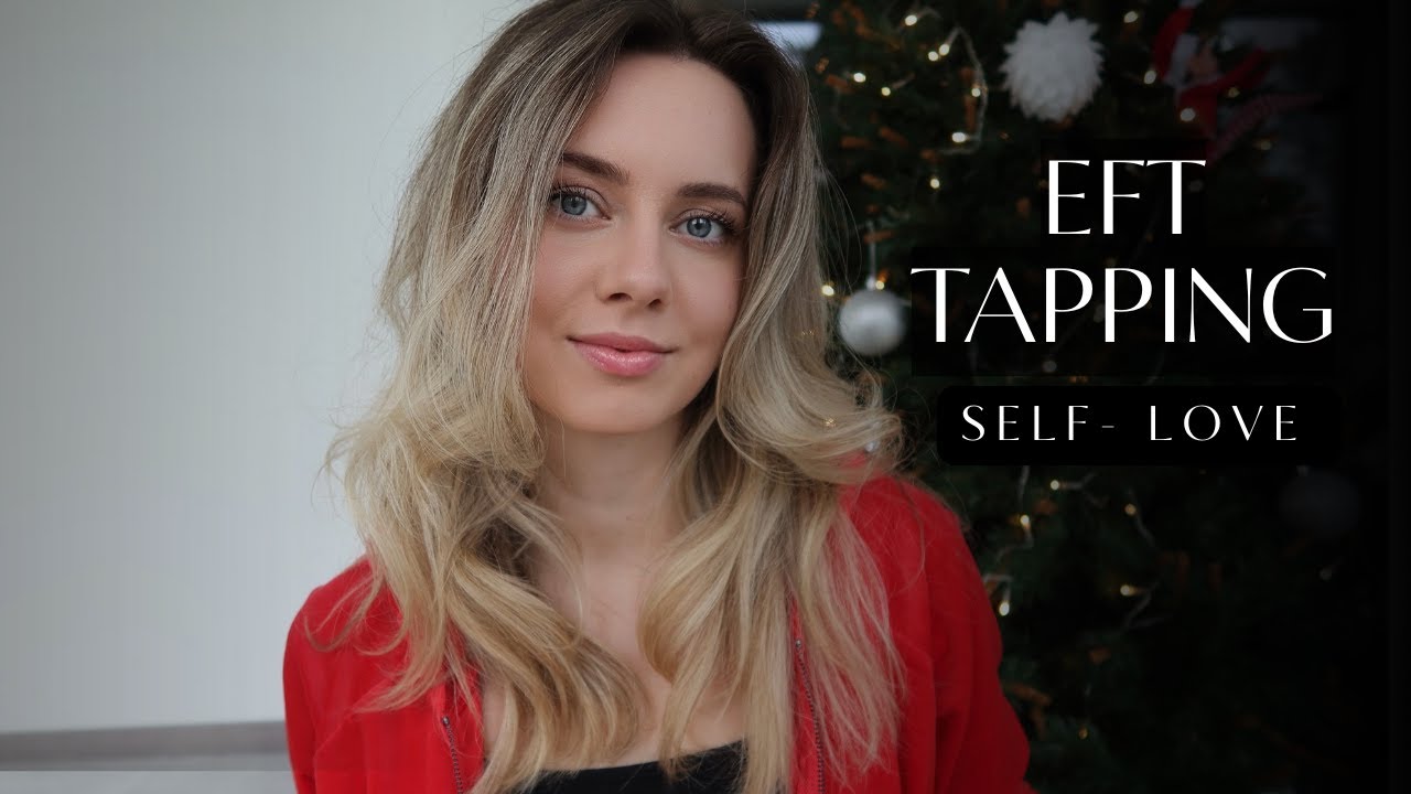 SELF LOVE EFT TAPPING / REWIRE YOUR MIND - YouTube