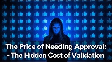 The Hidden Cost of Constant Validation (Why Approval Is Making You Unhappy)