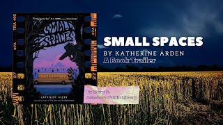 Small Spaces by Katherinen Arden - Book Trailer