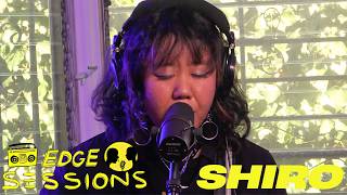 EDGE SESSIONS 019: SHIRO