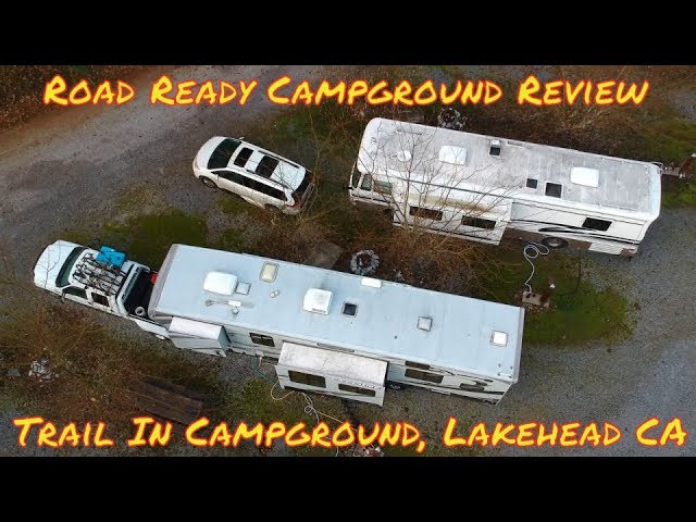 Road Ready Campground Review | Trail In Campground | Lakehead CA