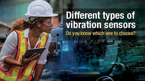 Different types of vibration sensors