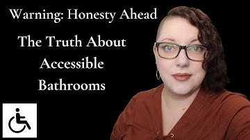 The Truth About Accessible Bathrooms - Just Who Should Use Them?
