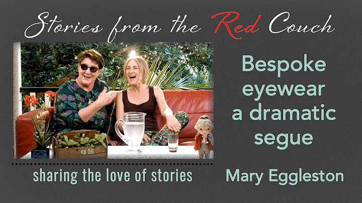 Stories from Mary Eggleston [Acting to Bespoke Eye...
