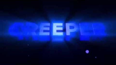 creeper boy/my youtube intro
