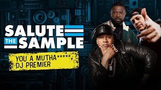 You A Mutha***** DJ Premier | Salute The Sample | Rock The Bells