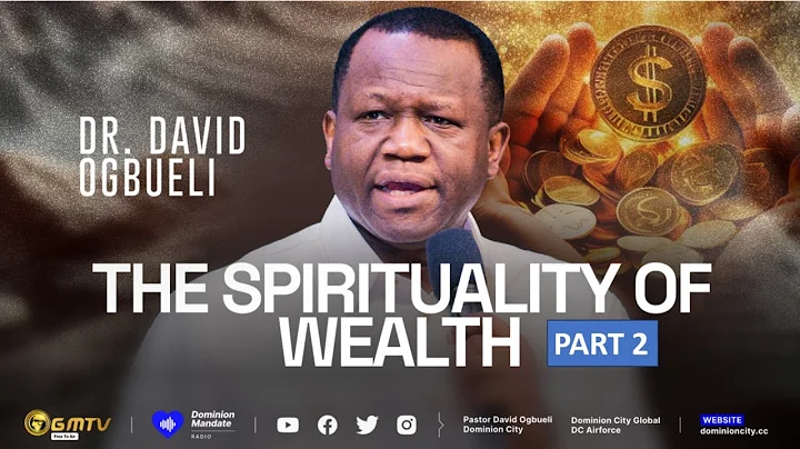 THE SPIRITUALITY OF WEALTH, PART 2 | DR DAVID OGBUELI #money #wealth