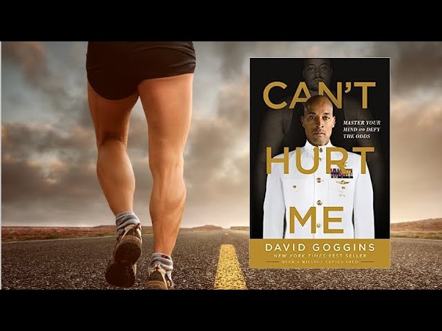Can't Hurt Me: Master Your Mind and Defy the Odds