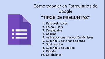 TIPOS DE PREGUNTAS EN FORMULARIOS DE GOOGLE