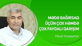 Mədə bağırsaq üçün çox həmdə, çox faydalı qarışım | Fizuli Hüseynov Resimi