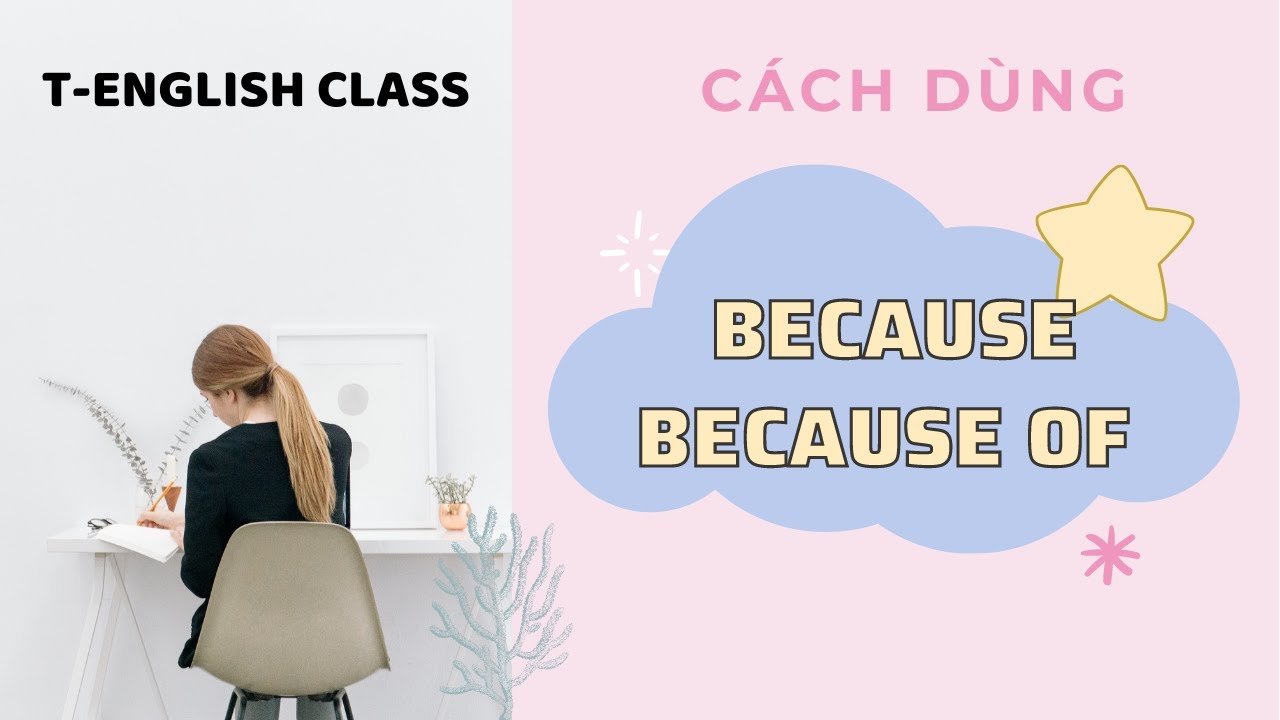Cách dùng Because & Because of | T-English class - YouTube