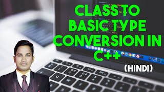 Class type to basic type conversion in c++[part-3]