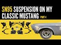 SN95 Suspension Conversion in My Classic Mustang - Coilovers, Control Arms, & Steering Part 4