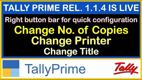TALLYPRIME REL. 1.1.4 IS LIVE | EASY SETUP FOR PRINT | NO. OF COPIES | PRINTER SELECTION & MANY MORE