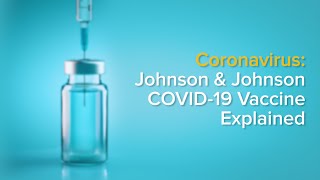 Johnson & Johnson COVID-19 Vaccine: Effectiveness, Side Effects and Differences Between Vaccines