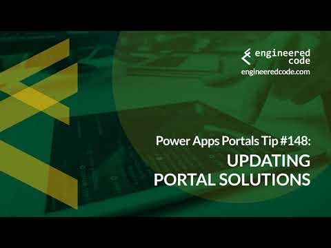 Power Apps Portals Tip #148 - Updating Portal Solutions - Engineered Code