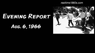 Evening Report | August 6, 1966