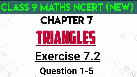 class 9 maths new NCERT/CBSE Chapter 7 Triangles exercise 7.2 Question 1-5 part 1