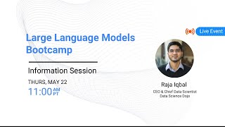 Large Language Models Bootcamp Information Session